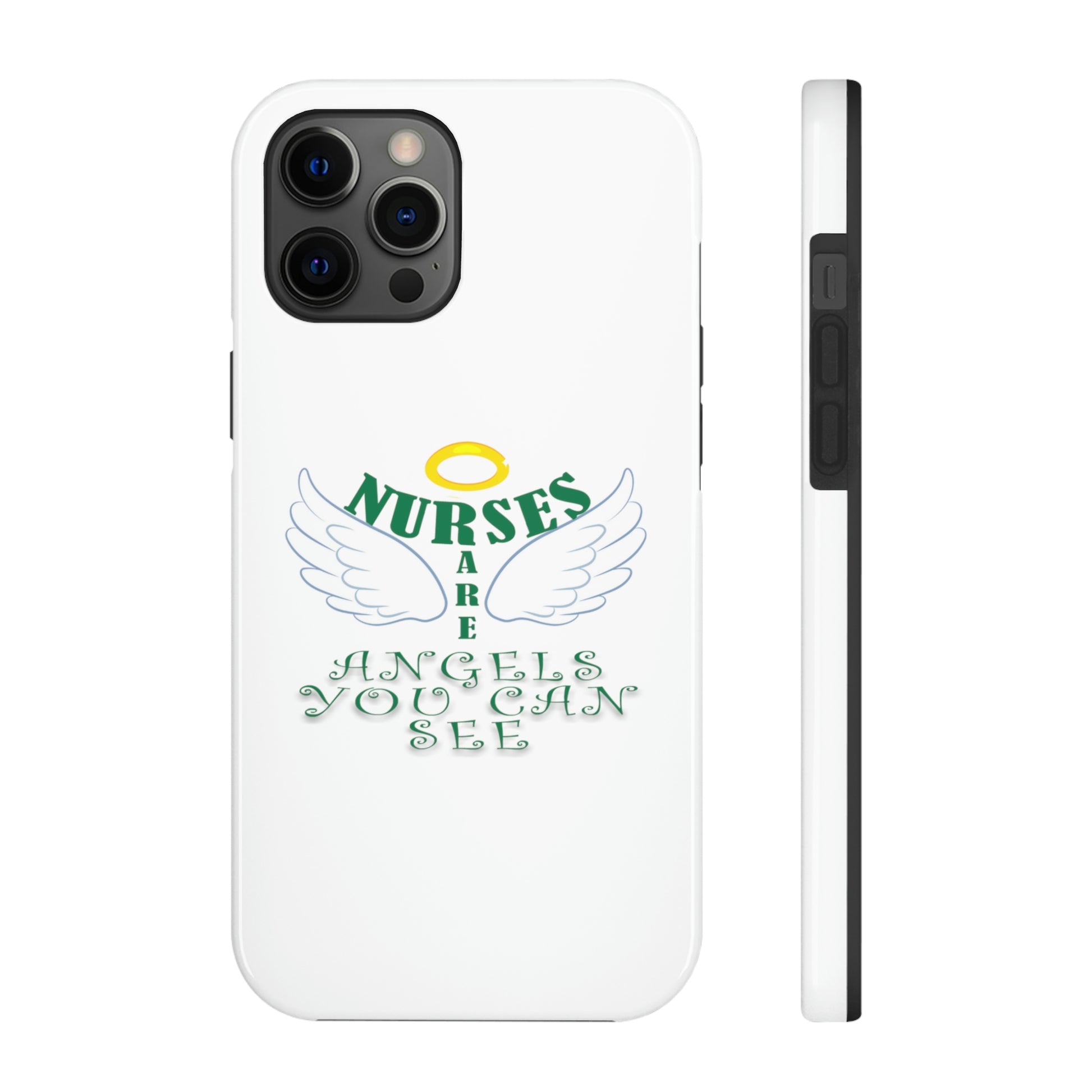 Unique iPhone case text "Nurses are angels you can see" with a halo and wings.